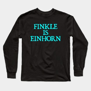 FINKLE IS EINHORN Long Sleeve T-Shirt